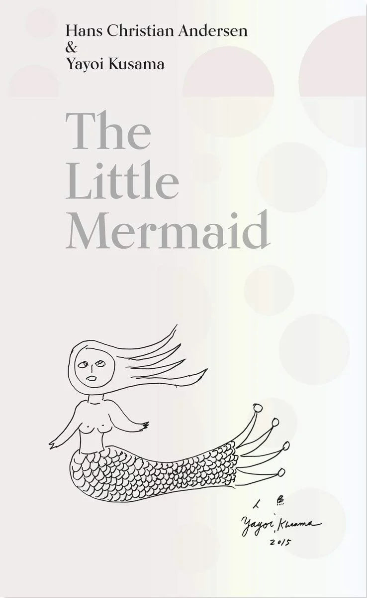 The Little Mermaid by Hans Christian Andersen & Yayoi Kusama: A Fairy Tale of Infinity and Love Forever